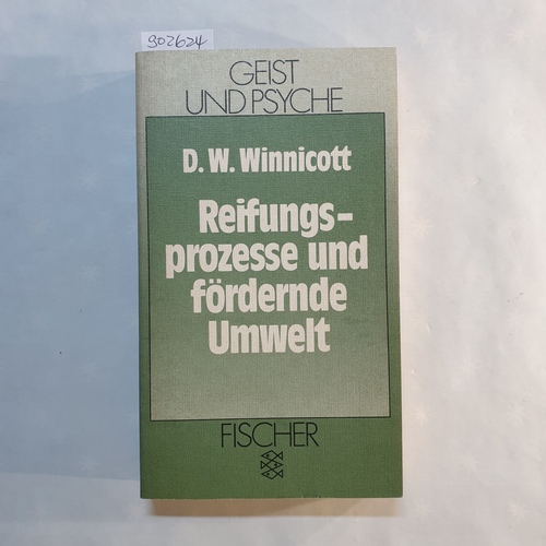 Winnicott, Donald W..  Reifungsprozesse und fördernde Umwelt 