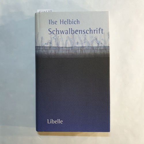 Helbich, Ilse   Schwalbenschrift 