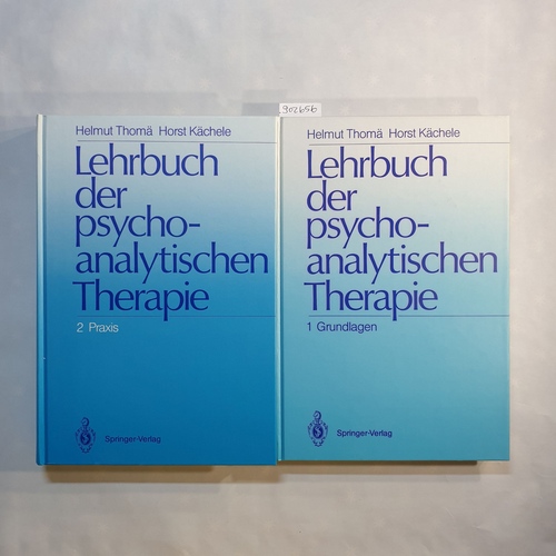 Helmut Thomä ; Horst Kächele  Lehrbuch der psychoanalytischen Therapie : Band 1. Grundlagen + Band 2. Praxis (2 BÄNDE) 