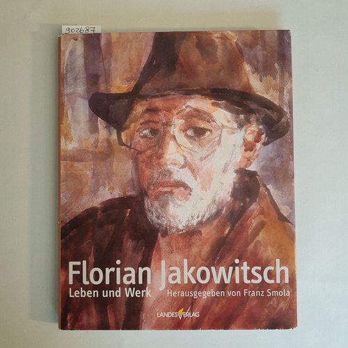 Jakowitsch, Florian   Leben und Werk 