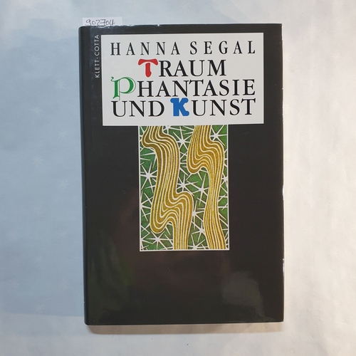 Segal, Hanna   Traum, Phantasie und Kunst 