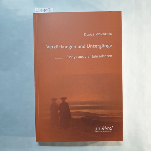 Vondung, Klaus.  Verzückungen und Untergänge : Essays aus vier Jahrzenten 