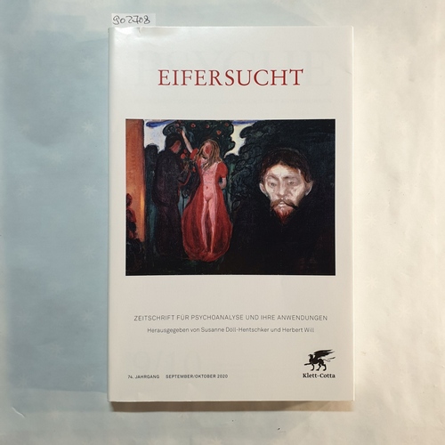 Bohleber, Werner (Hrsg.)  Psyche 9/10, 74. Jahrgang 2020. Eifersucht. Zeitschrift für Psychoanalyse und ihre Anwendungen 