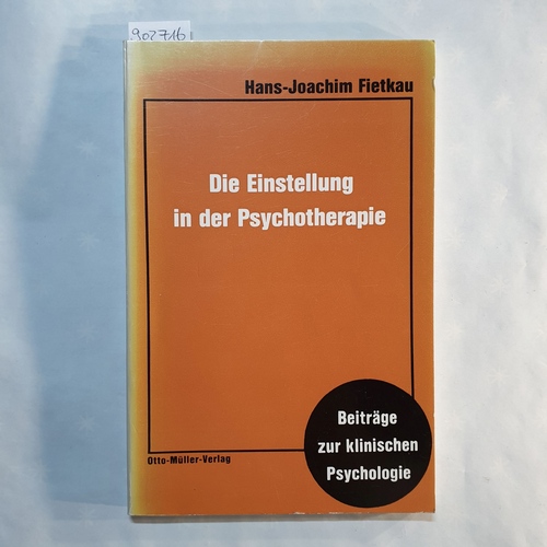 Fietkau, Hans-Joachim   Die Einstellung in der Psychotherapie: theoret. Grundlegungen u. empir. Befunde am Beispiel d. Gesprächspsychotherapie 