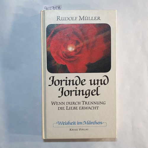 Müller, Rudolf (Verfasser)  Jorinde und Joringel wenn durch Trennung d. Liebe erwacht 