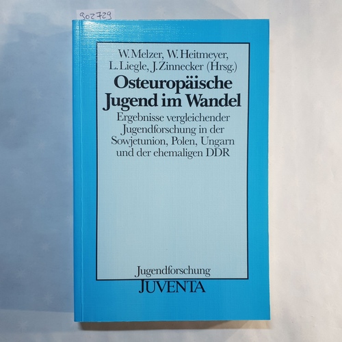 Melzer, Wolfgang (Hrsg.)  Osteuropäische Jugend im Wandel: Ergebnisse vergleichender Jugendforschung in der Sowjetunion, Polen, Ungarn und der ehemaligen DDR 