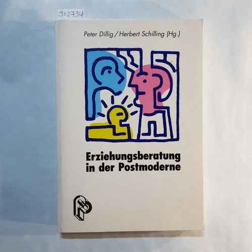 Dillig, Peter (Hrsg.)  Erziehungsberatung in der Postmoderne: eine Veröffentlichung der Bundeskonferenz für Erziehungsberatung e.V. (Bke) / Peter Dillig 