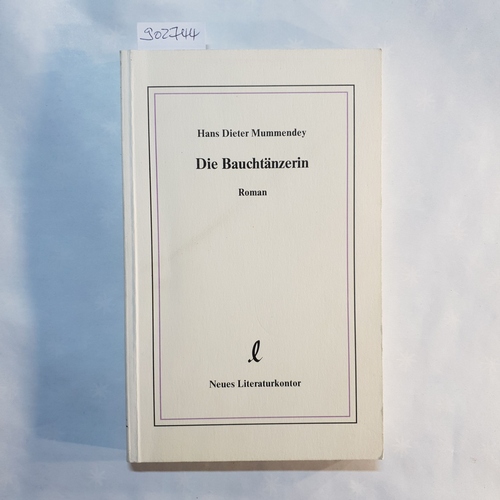 Mummendey, Hans Dieter  Die Bauchtänzerin: Roman 