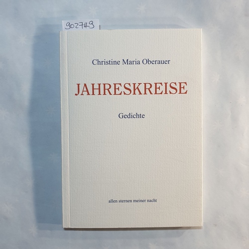 Oberauer, Christine Maria   Jahreskreise: Gedichte ; allen Sternen meiner Nacht 