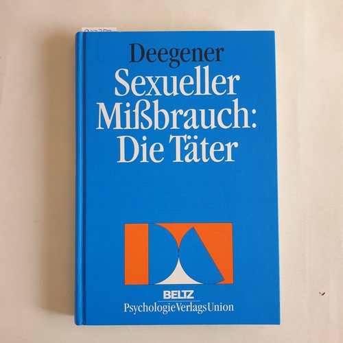 Deegener, Günther   Sexueller Missbrauch: Die Täter 