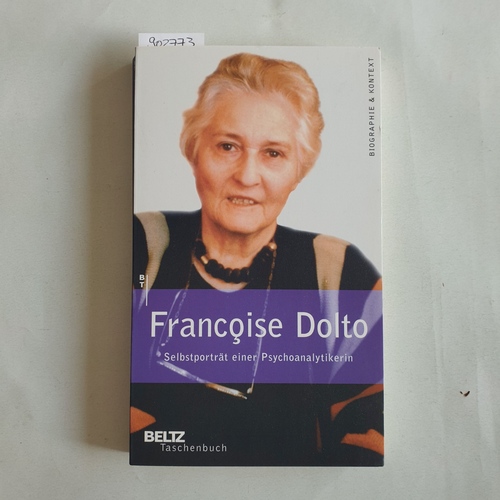 Dolto, Françoise   Selbstporträt einer Psychoanalytikerin 