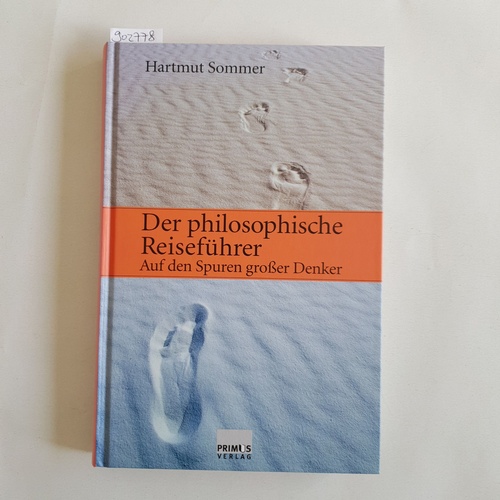 Sommer, Hartmut   Der philosophische Reiseführer: Auf den Spuren großer Denker 