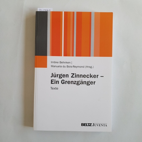 Manuela Bois-Reymond; Imbke Behnken  Jürgen Zinnecker - ein Grenzgänger: Texte 