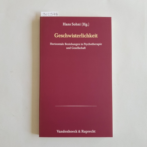 Sohni, Hans (Hrsg.)  Geschwisterlichkeit: horizontale Beziehungen in Psychotherapie und Gesellschaft 