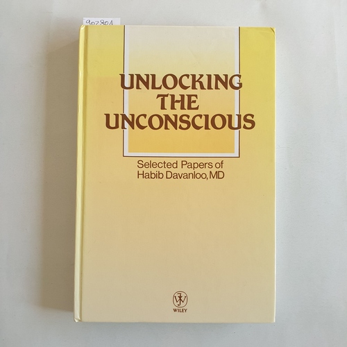 Davanloo, Habib  Unlocking the Unconscious: Collected Papers of Habib Davanloo, Md. 