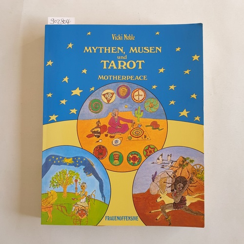 Noble, Vicki  Mythen, Musen und Tarot : e. Weg zur Göttin =  'Motherpeace ' 