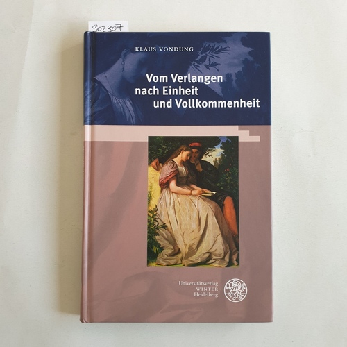 Vondung, Klaus   Vom Verlangen nach Einheit und Vollkommenheit 