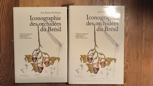 Joao Barbosa Rodrigues ed by Samuel Sprunger with Phillip Cribb and Antonio Toscano de Brito Rodrigues  Iconographie des orchidées du Brésil: Volume 1: The illustrations. Volume 2:  text 