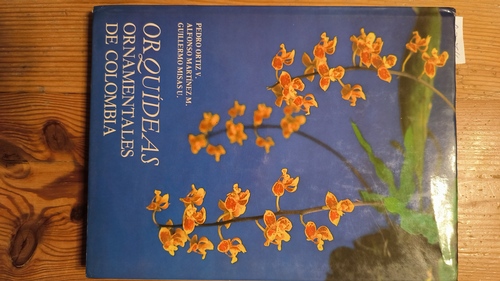 Ortiz Valdivieso, Pedro  Orquideas ornamentales de Colombia = Ornamental orchids of Colombia (English and Spanish Edition) 