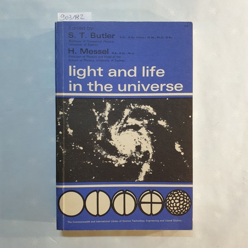 Butler, S. T. & Messel, H. [Eds.].  Light and Life in the Universe : selected lectures in physics, biology and the origin of life 