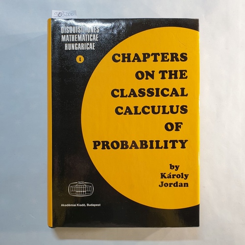 Jordan, Károly  Chapters on the classical calculus of probability (Disquisitiones mathematicae Hungaricae 4) 