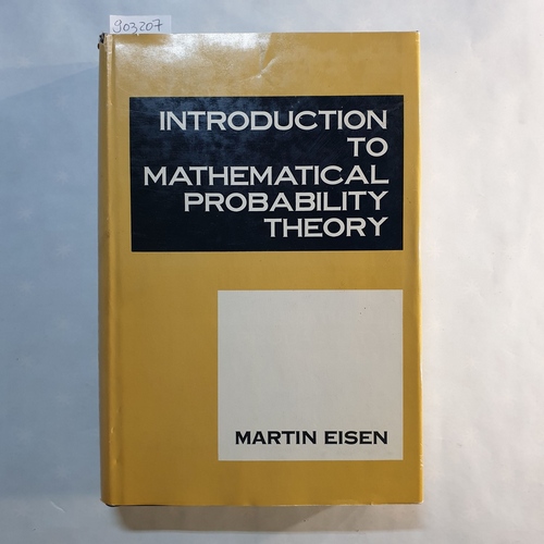 Eisen, Martin  Introduction to mathematical probability theory. 