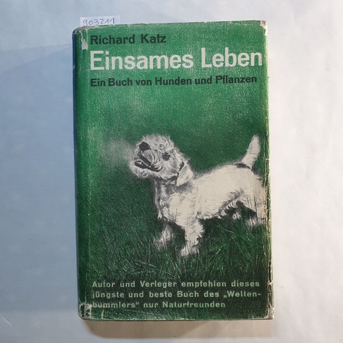 Katz, RichardGauchat, Pierre [Ill.]  Einsames Leben : e. Buch von Hunden u. Pflanzen 