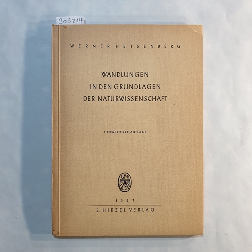 Heisenberg, Werner  Wandlungen in den Grundlagen der Naturwissenschaft : 7Vorträge 