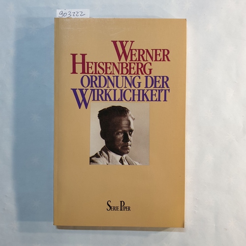 Heisenberg, Werner  Ordnung der Wirklichkeit 