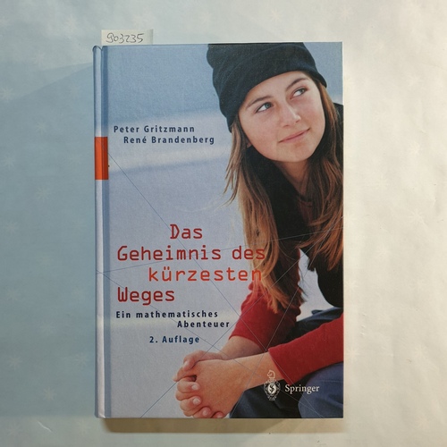 Gritzmann, Peter ; Brandenberg, Rene   Das Geheimnis des kürzesten Weges: Ein mathematisches Abenteuer 