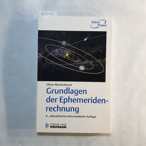 Montenbruck, Oliver   Grundlagen der Ephemeridenrechnung 