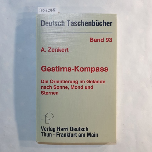 Zenkert, Arnold   Gestirns-Kompass: Die Orientierung im Gelände nach Sonne, Mond und Sternen 