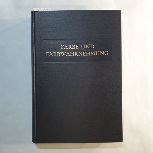 Bouma, P. J.   Farbe und Farbwahrnehmung: Einführung in das Studium der Farbreize und Farbempfindungen 