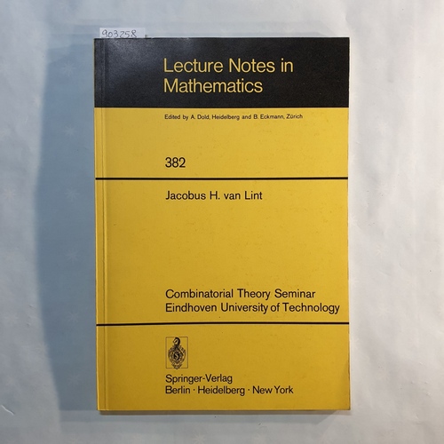 Lint, Jacobus Hendricus van (Verfasser)  Combinatorial Theory Seminar, Eindhoven University of Technology 