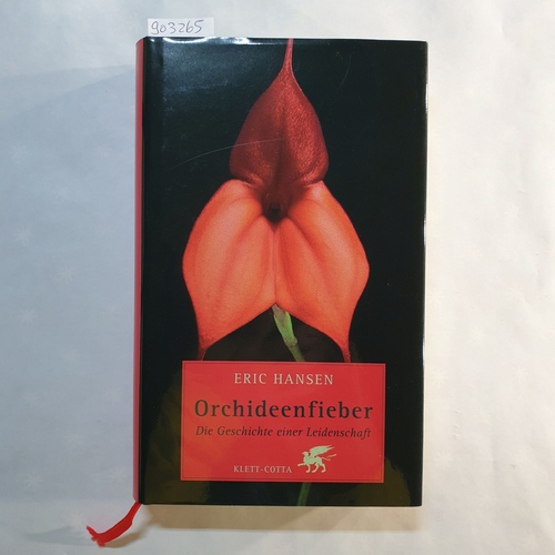 Hansen, Eric   Orchideenfieber: Die Geschichte einer Leidenschaft 