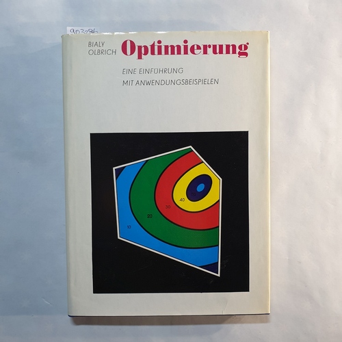 Bialy, Horst.  Optimierung. Eine Einführung mit Anwendungsbeispiele 