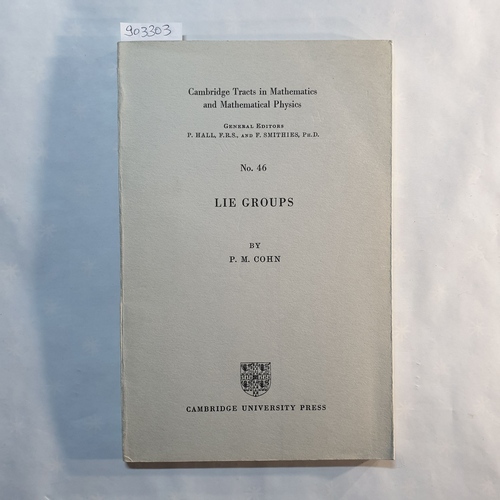 Cohn, P. M.  Lie Groups. Cambridge Tracts in Mathematics and Mathematical Physics No. 46. 