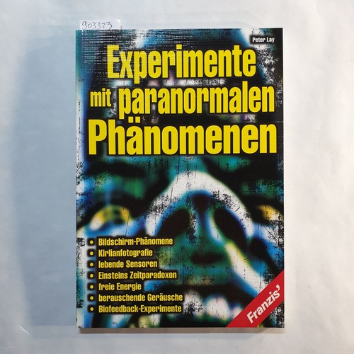 Lay, Peter (Verfasser)  Experimente mit paranormalen Phänomenen: Bildschirm-Phänomene ; Kirlianfotografie ; lebende Sensoren ; Einsteins Zeitparadoxon ; freie Energie ; berauschende Geräusche ; Biofeedback-Experimente 