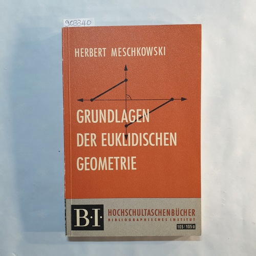 Meschkowski, Herbert  Grundlagen dereuklidischen Geometrie 