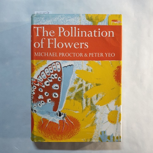 Proctor, M and Yeo, P  The Pollination of Flowers (The New Naturalist) (Volume 54) 