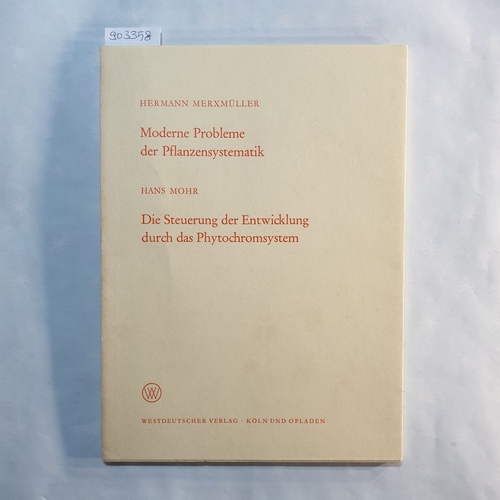 Merxmüller, Hermann / Mohr, Hans  Hermann Merxmüller: Moderne Probleme der Pflanzensystematik / Hans Mohr: Die Steuerung der Entwicklung durch das Phytochromsystem. 