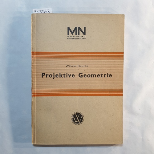 Blaschke, Wilhelm  Bücher der Mathematik und Naturwissenschaften  Projektive Geometrie 