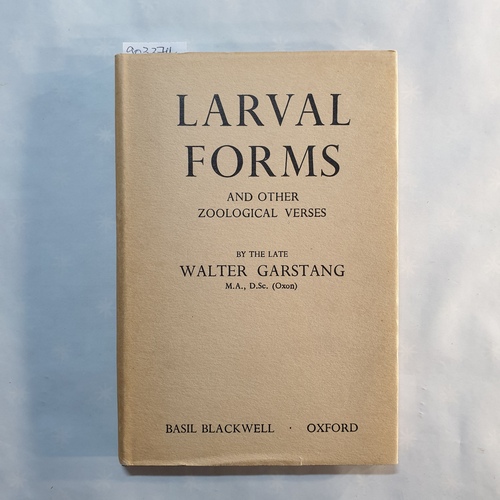 Walter Garstang  Larval Forms and other Zoological Verses 