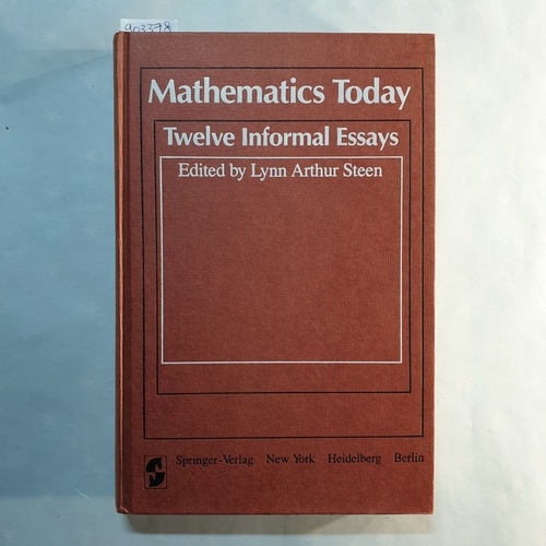 Steen, Lynn Arthur (Hrsg.)  Mathematics today: 12 informal essays 