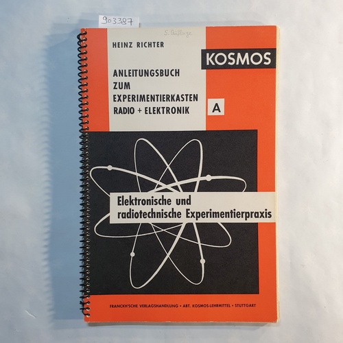 Richter, Heinz.  Elektronische und radiotechnische Experimentierpraxis: 107 Versuche mit Germaniumdiode u. Transistor aus d. Radiotechnik u. Elektronik. 