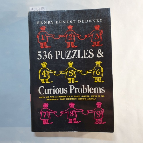 Dudeney, Henry Ernest  536 PUZZLES & CURIOUS PROBLEMS 