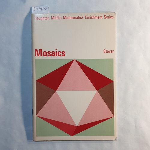 Stover, Donald  Mosaics. Houghton Mifflin Mathematics Enrichment Series 