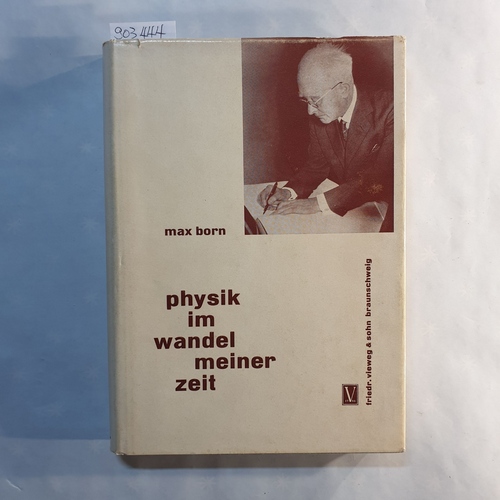 BORN, MAX  Physik im Wandel meiner Zeit. 