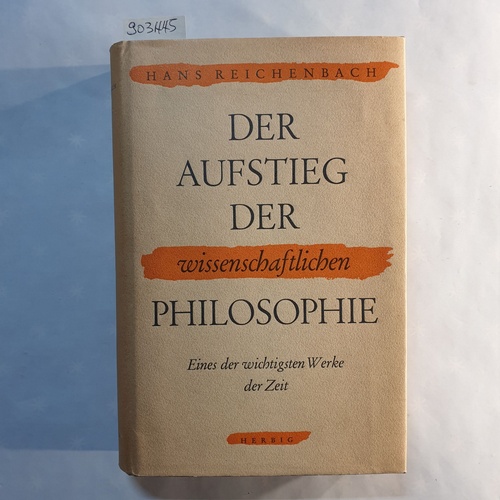 Reichenbach, Hans  Der Aufstieg der Wissenschaftlichen Philosophie 