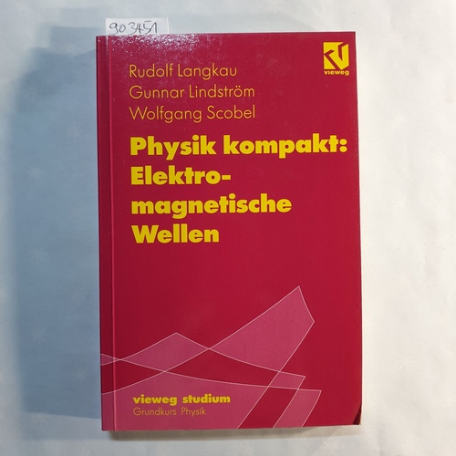 Langkau, Rudolf.  Physik kompakt: elektromagnetische Wellen 